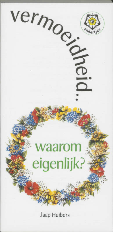 Vermoeidheid... waarom eigenlijk? / Ankertjes / 72