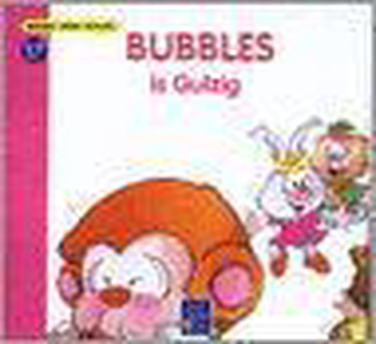 Bubbles is gulzig / Bubbles eerste verhalen