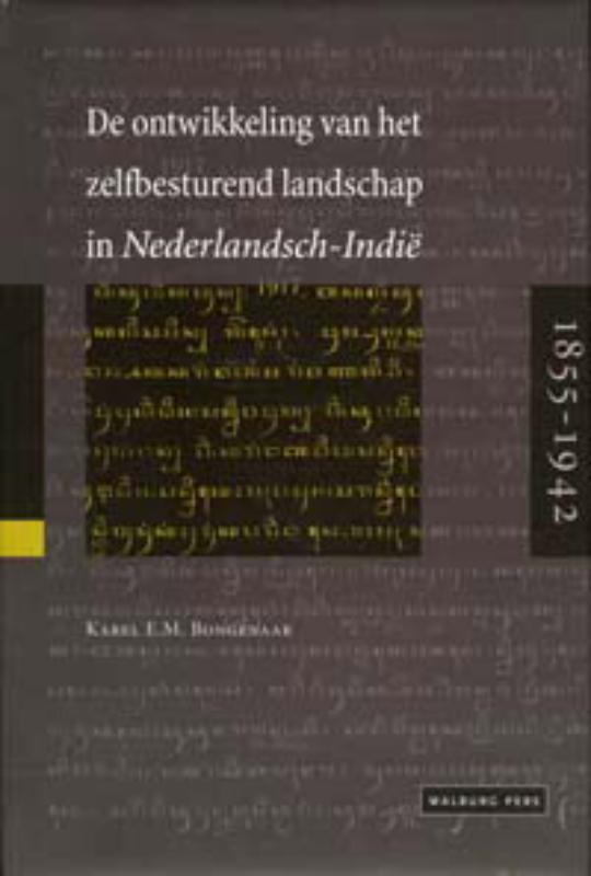 De Ontwikkeling Van Het Zelfbesturend Landschap In Nederlandsch-Indie