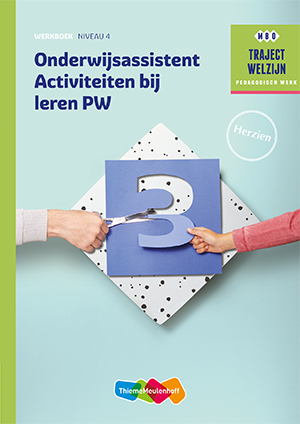 Onderwijsassistent Activiteiten bij leren PW / Werkboek / Traject Welzijn