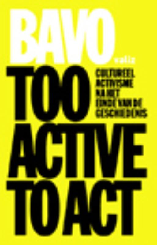 Too Active to Act