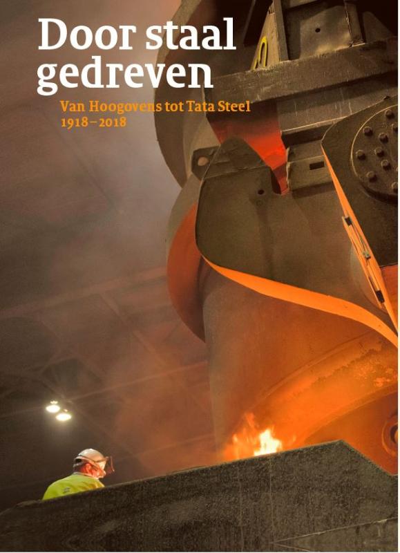 boekenbalie_9789068687651_cover Door staal gedreven - Van Hoogovens tot Tata Steel 1918-2018