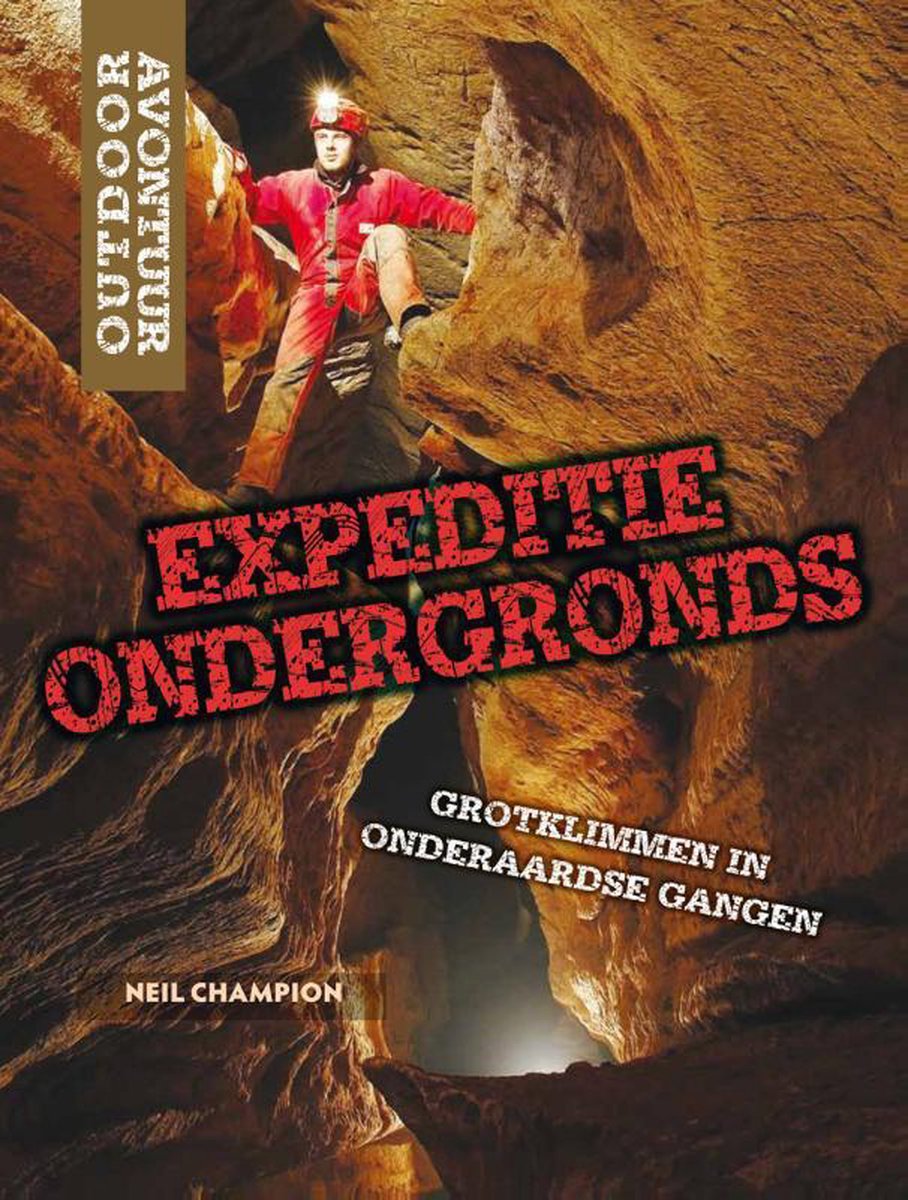 Expeditie ondergronds / Grotklimmen in onderaardse gangen / Outdoor Avontuur