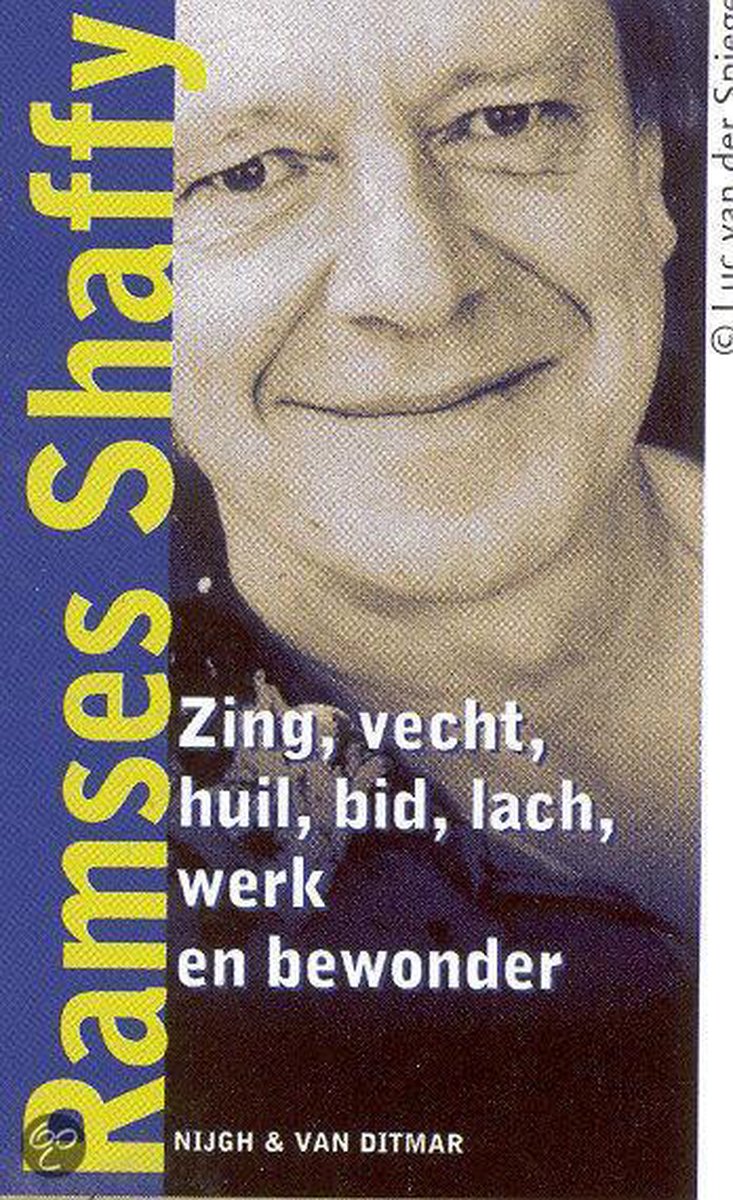 R. Shaffy Zing, Vecht, Huil, Bid, Lach, Werk En Bewonder