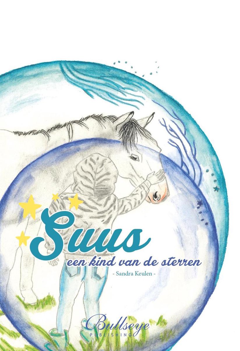 Sandra Keulen Suus, Een Kind Van De Sterren (kinderboek Over Liefdevolle Communicatie, Chinese Wijsheid, Stop Pesten)