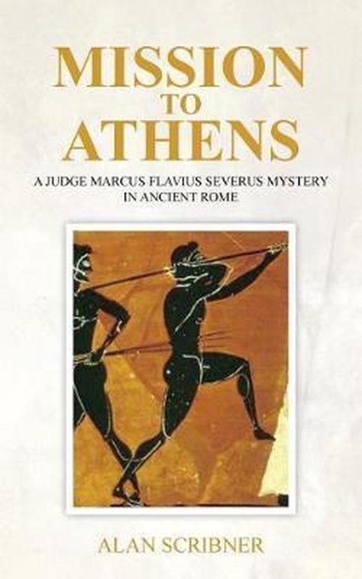 A Judge Marcus Flavius Severus Mystery in Ancient Rome- Mission to Athens