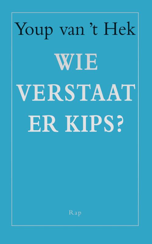 Wie verstaat er Kips?