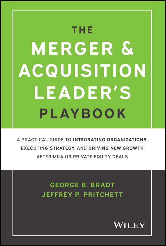 George B. Bradt The Merger & Acquisition Leader's Playbook