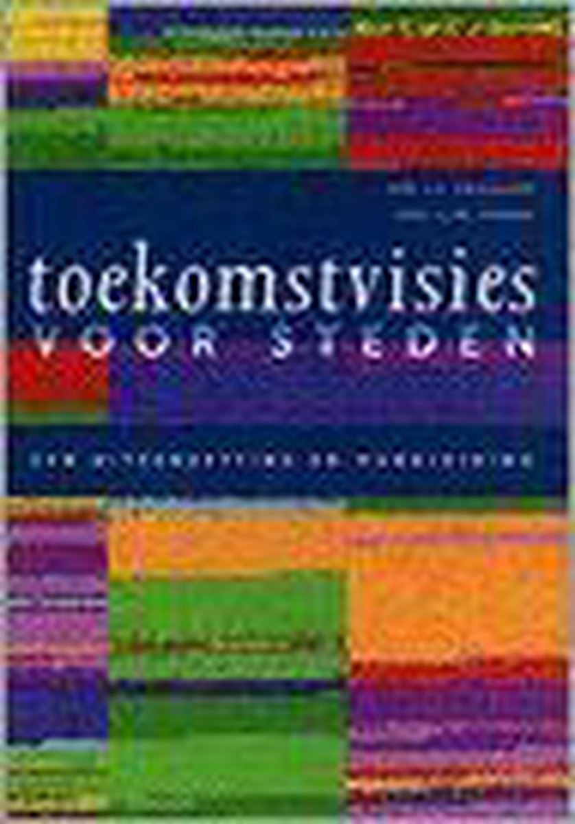 TOEKOMSTVISIES VOOR STEDEN         EEN UITEENZETTING EN HANDLEIDING