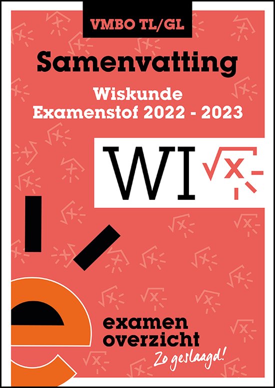 ExamenOverzicht - Samenvatting Wiskunde VMBO TL/GL