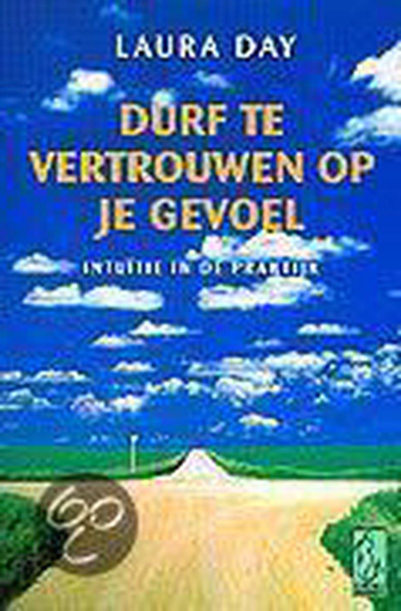 boekenbalie_9789058310521_cover Durf Te Vertrouwen Op Je Gevoel