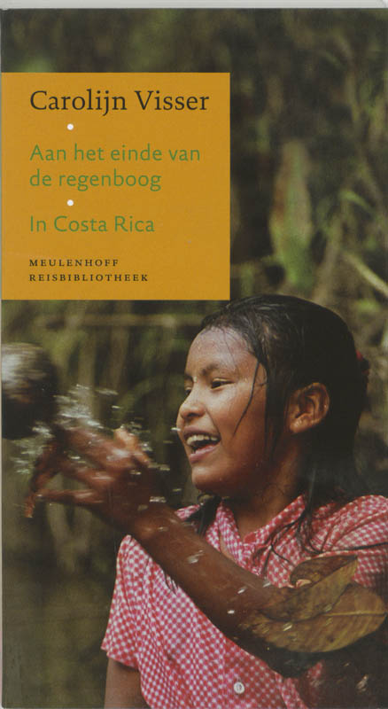 Aan het einde van de regenboog / In Costa Rica / Meulenhoff Reisbibliotheek