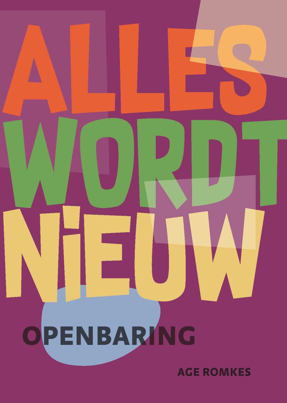 Age Romkes Alles Wordt Nieuw thumbnail