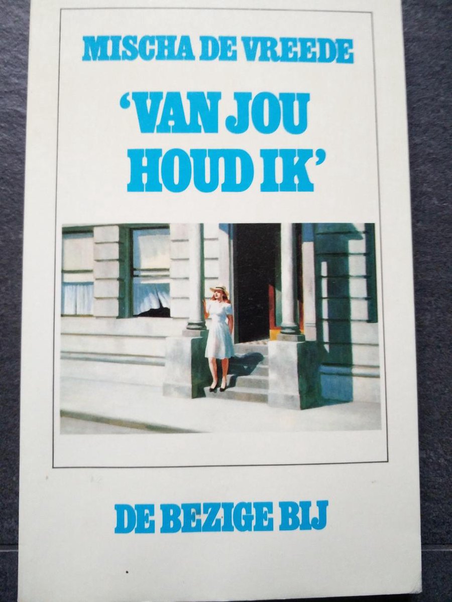 Van jou houd ik