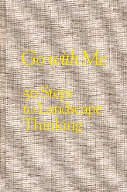 Go with Me - 50 Steps to Landscape Thinking