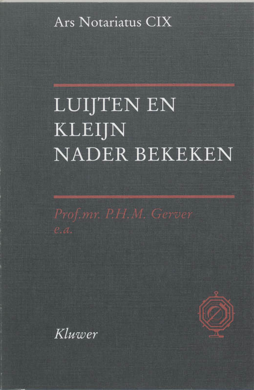 Luijten en Kleijn nader bekeken / Ars notariatus