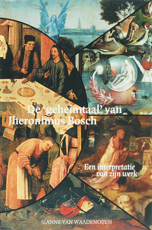 De 'geheimtaal' van Jheronimus Bosch / Middeleeuwse studies en bronnen / 103
