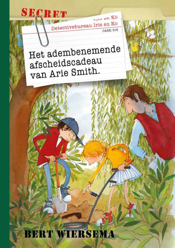 Bert Wiersema Het Adembenemende Afscheidscadeau Van Arie Smith / Detectivebureau Iris En Ko / 18