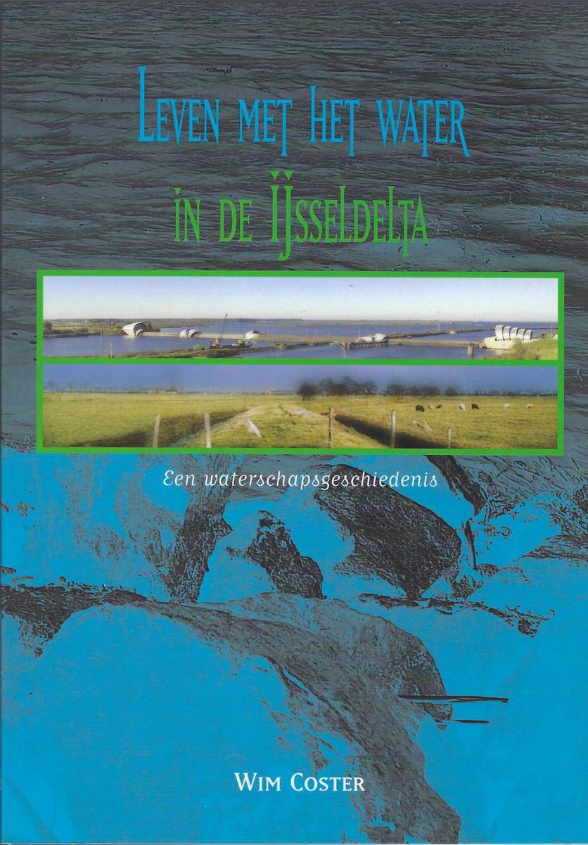 Leven met het water in de IJsseldelta / Publicaties van de IJsselacademie / 158
