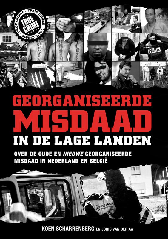 Joris van der Aa Georganiseerde Misdaad In De Lage Landen / True Crime