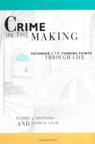 Crime in the Making - Pathways & Turning Points through Life (Paper)
