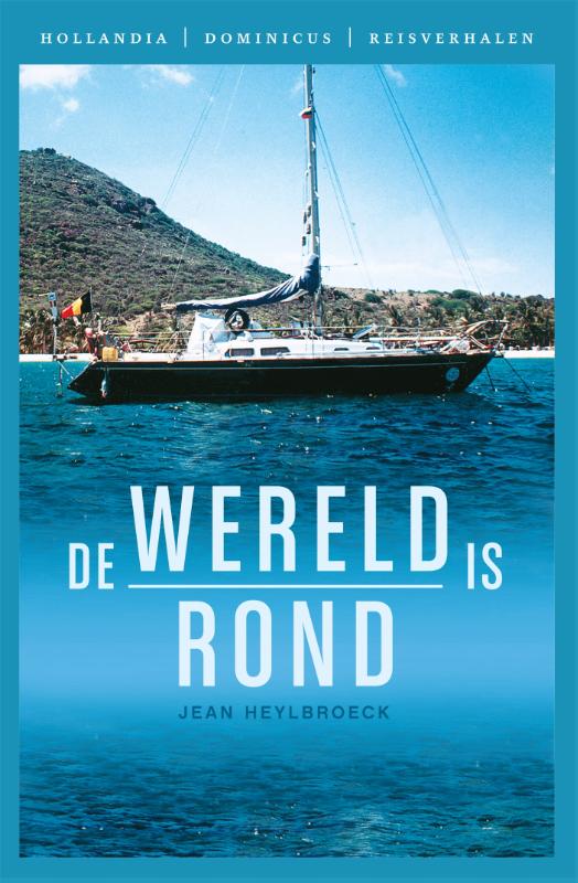 De wereld is rond / Hollandia Dominicus reisverhalen