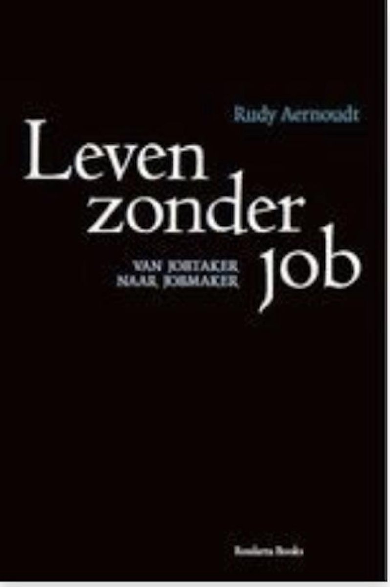 Leven zonder job - van jobtaker naar jobmaker