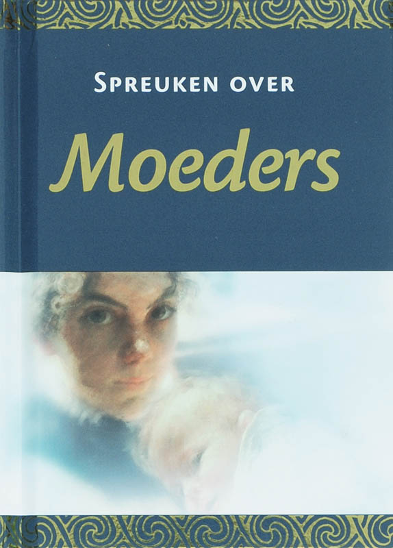 SPREUKEN OVER MOEDERS