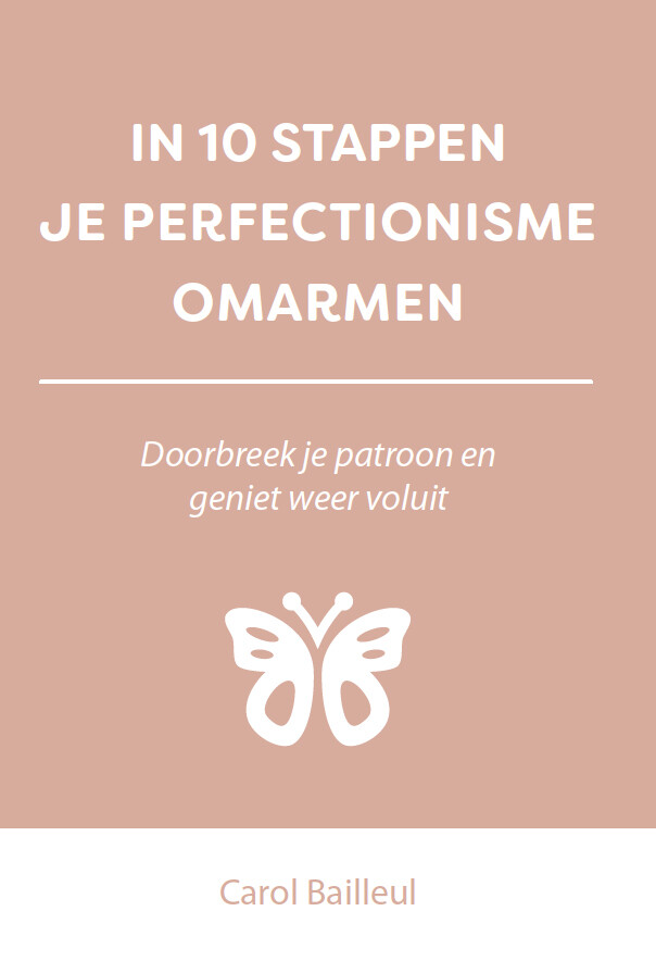 In 10 stappen je perfectionisme omarmen / In 10 stappen