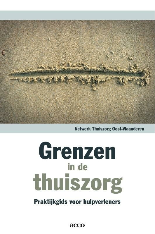 Grenzen in de thuiszorg. Praktijkgids voor hulpverleners