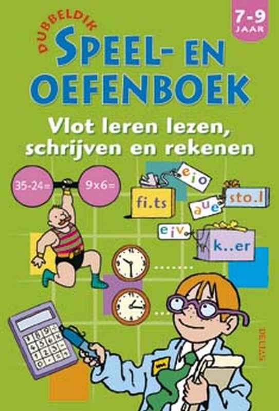 Dubbeldik speel- en oefenboek - Lezen, schrijven, rekenen (7-9 j)