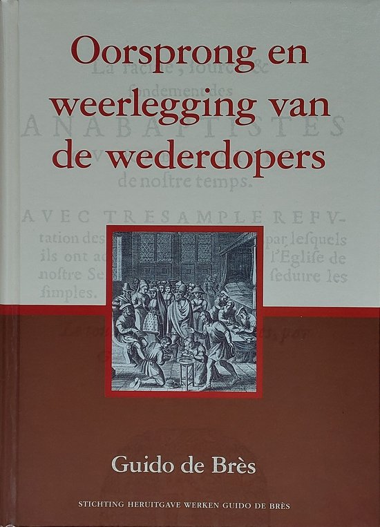 Oorsprong en weerlegging v d wederdopers