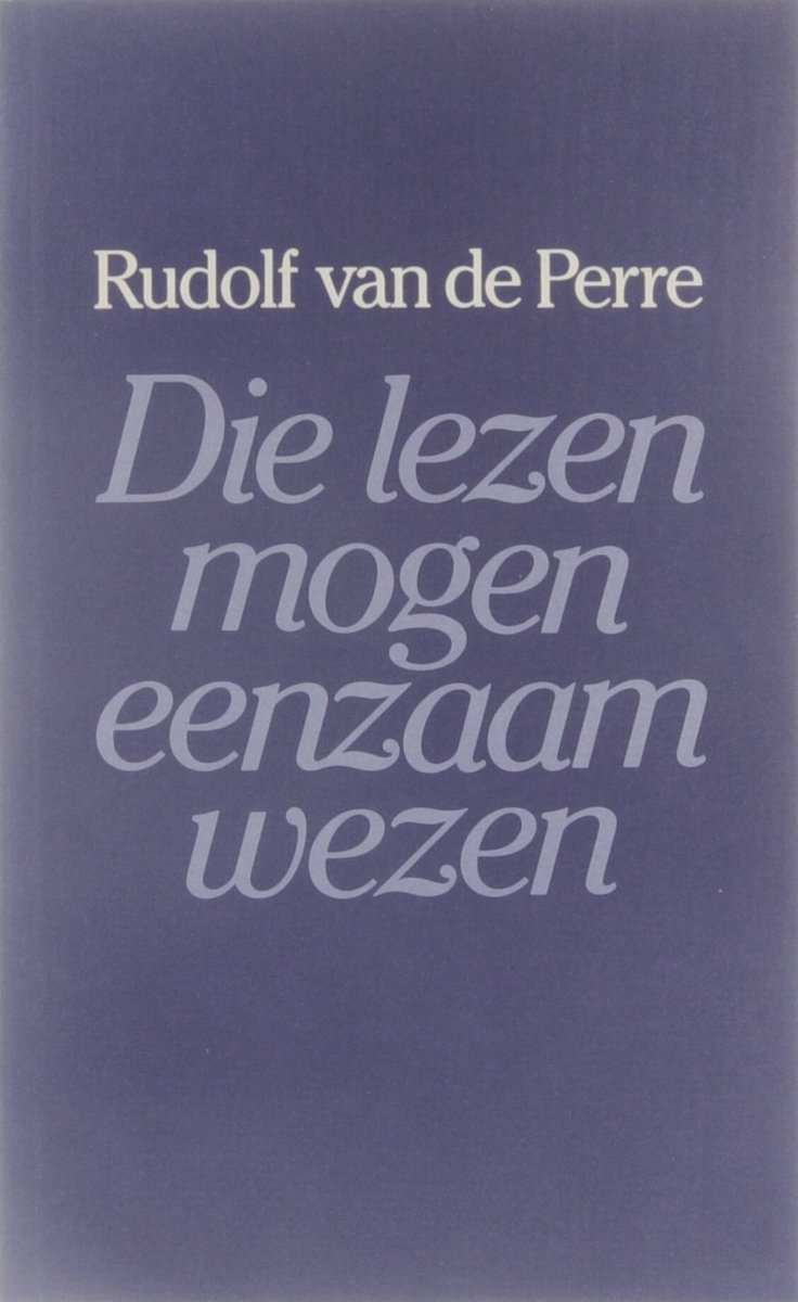 Die lezen mogen eenzaam wezen