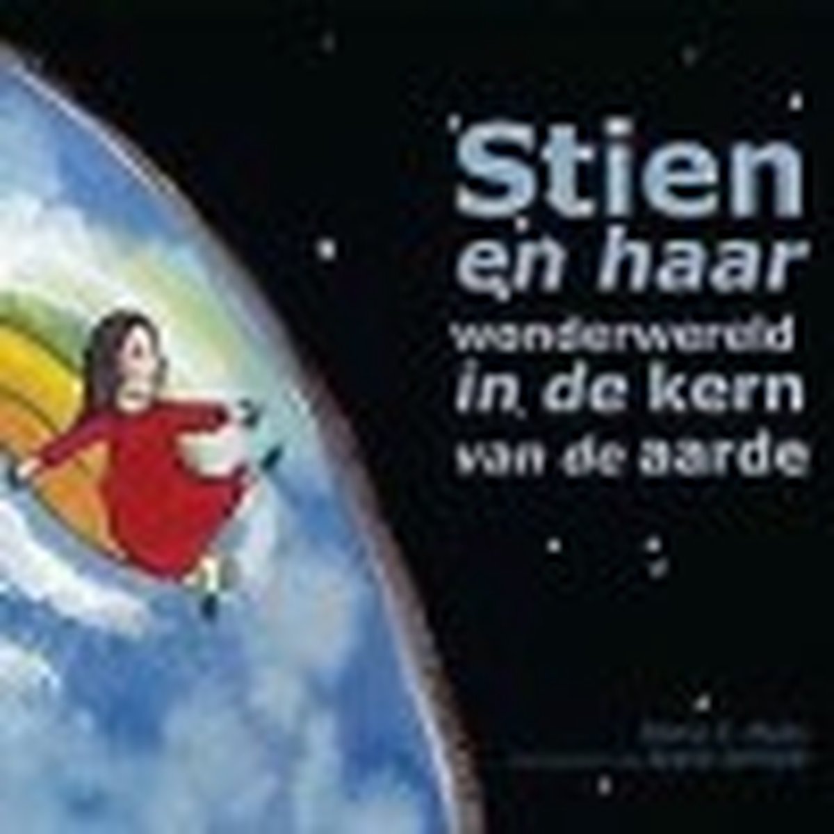 Stien en haar wonderwereld in de kern van de aarde