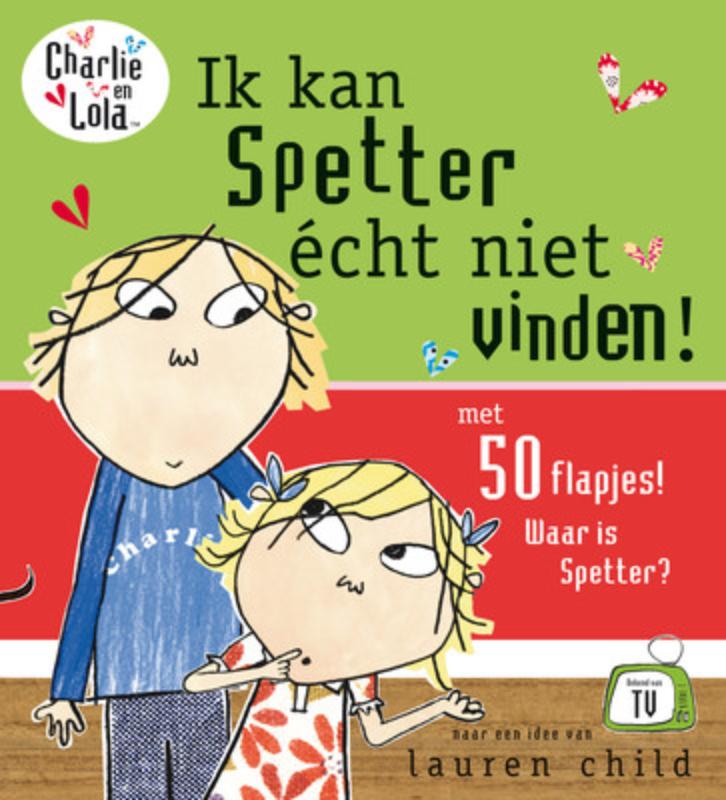 boekenbalie_9789047501039_cover Charlie en Lola - Ik kan Spetter écht niet vinden!