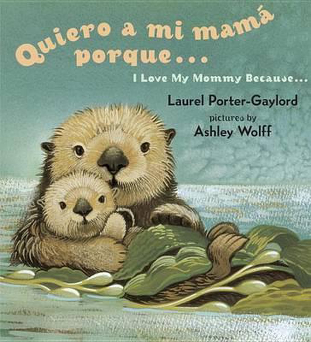 Quiero a mi Mama Porque (I Love my Mommy Because Eng/Span ed)