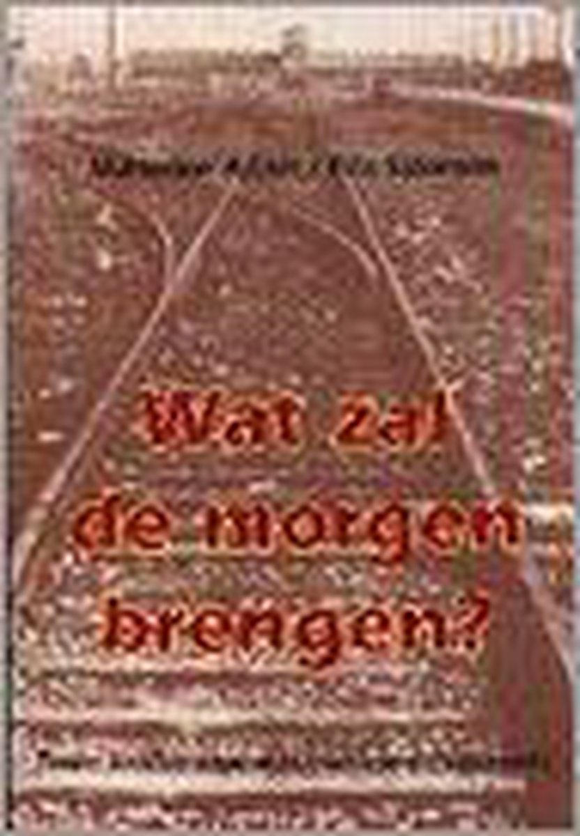 boekenbalie_9789033111709_cover WAT ZAL DE MORGEN BRENGEN?