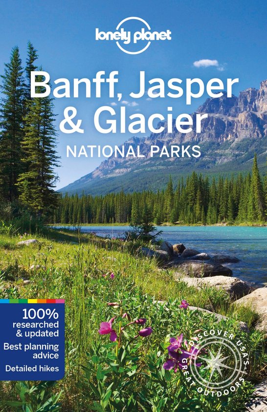 National Parks Guide- Lonely Planet Banff, Jasper and Glacier National Parks