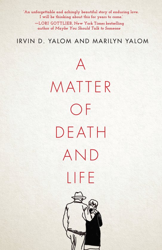 Irvin D Yalom A Matter Of Death And Life
