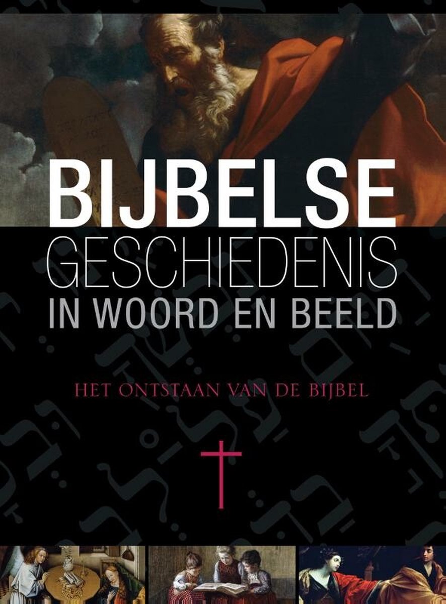 Bijbelse geschiedenis in woord en beeld 10 Het ontstaan van de bijbel