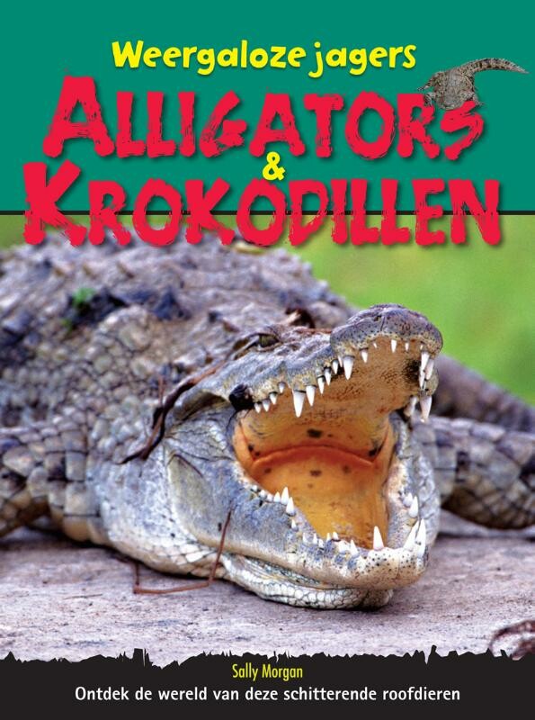 Sally Morgan Alligators & Krokodillen / Weergaloze Jagers