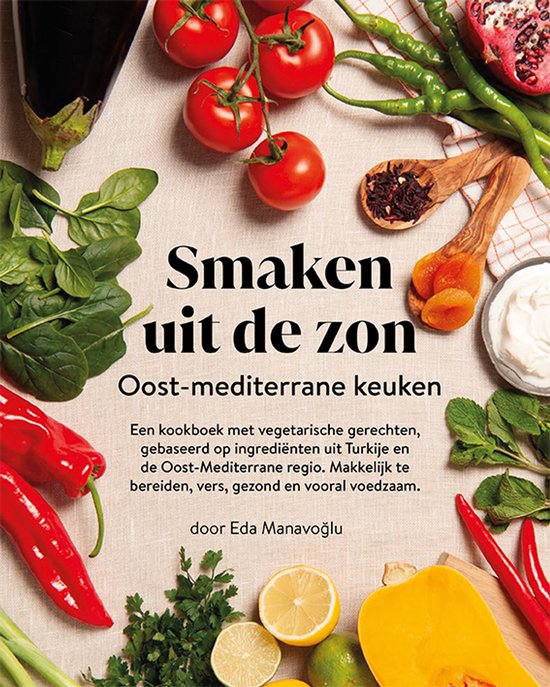 Smaken uit de zon – Vegetarische Turkse & Oost-Mediterrane keuken | gezond, makkelijk & snel