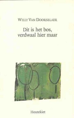 Dit is het bos, verdwaal hier maar