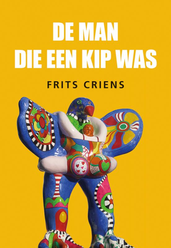 Frits Criens De Man Die Een Kip Was thumbnail