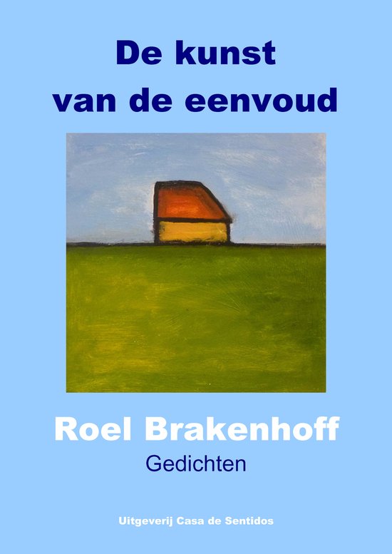 Gedichten De kunst van de eenvoud - Roel Brakenhoff