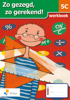 Zo gezegd, zo gerekend! 5C Werkboek / Werkboek / Zo gezegd, zo gerekend!
