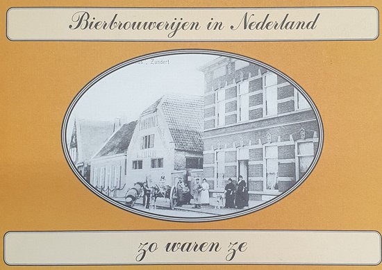 Bierbrouwerijen in Nederland zo waren ze