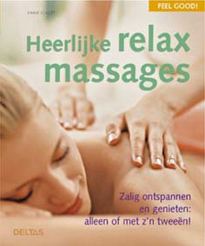 boekenbalie_9789044709438_cover Heerlijke relax massages / Feel good!