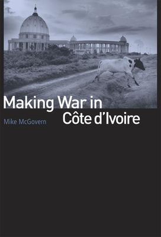 Making War in Cote D'Ivoire