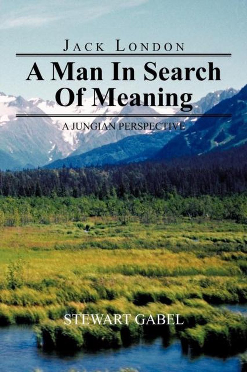 Jack London: A Man In Search Of Meaning